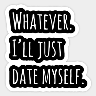 Date Myself 1 Sticker